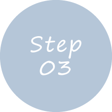 Step
03